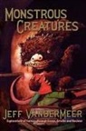Jeff VanderMeer - Monstrous Creatures