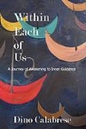 Dino Calabrese - Within Each of Us: A Journey of Awakening to Inner Guidance