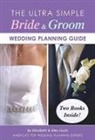 Alex A. Lluch, Elizabeth Lluch - The Ultra Simple Bride & Groom Wedding Planning Guide