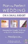 Alex LLuch, Alex A Lluch, Alex A. Lluch, Elizabeth Lluch - Plan the Perfect Wedding on a Small Budget: Featuring Real Couples' Weddings on $2,000 to $10,000 Budgets!