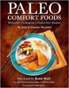 Charles Mayfield, Julie Mayfield, Julie Sullivan Mayfield, Mayfield Charles, Julie Mayfield Sullivan Mayfield, Robb Wolf... - Paleo Comfort Foods