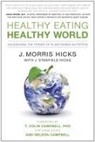 T. Colin Campbell, J Morris Hicks, J. Morris Hicks, Hicks J. Morris - Healthy Eating, Healthy World