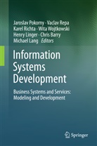Chris Barry, Michael Lang, Henry Linger, Jaroslav Pokorny, Vacla Repa, Vaclav Repa... - Information Systems Development