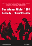 Günter Bischof, Viktor Iscenko, Stefan Karner, Michail Prozumenscikov, Peter Ruggenthaler, Barbar Stelzl-Marx... - Der Wiener Gipfel 1961