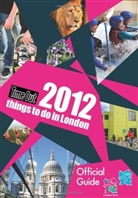 Time Out: 2012 Things to Do in London: Official Guide