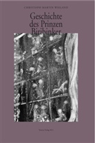 Carol Deye, Carola Deye, Glasmeier, Michael Glasmeier, Christoph Wieland, Christoph M. Wieland... - Geschichte des Prinzen Biribinker
