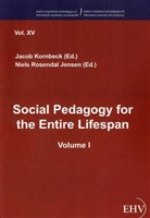Jacob Kornbeck, Rosendal Jensen, Niels Rosendal Jensen - Social Pedagogy for the Entire Lifespan. Vol.1