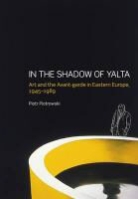 Piotr Piotrowski - In the Shadow of Yalta