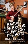 Kirk Neely, Kirk H. Neely, Kirk H./ Jones Neely, Krista Jones - Banjos, Barbecue and Boiled Peanuts