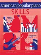 Scott McBride Smith, Christopher Norton - American Popular Piano: Level Five - Skills