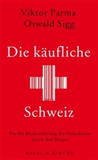 Parm, Vikto Parma, Viktor Parma, Sigg, Oswald Sigg - Die käufliche Schweiz