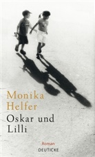 Monika Helfer - Oskar und Lilli