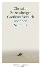 Christian Enzensberger - Größerer Versuch über den Schmutz