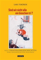Lars Terörde - Sind wir nicht alle ein bisschen tri?