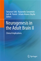 Arturo Alvarez-Buylla, Jack M Parent et al, Jack M. Parent, Kazunob Sawamoto, Kazunobu Sawamoto, Tatsunori Seki - Neurogenesis in the Adult Brain II