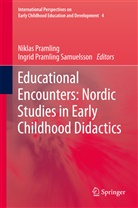 Nikla Pramling, Niklas Pramling, Pramling Samuelsson, Pramling Samuelsson, Ingrid Pramling Samuelsson - Educational Encounters: Nordic Studies in Early Childhood Didactics