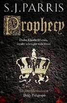 S J Parris, S. J. Parris, S.J. Parris, Stephanie Parris - Prophecy