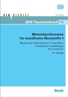 Deutsches Institut für Normung e. V. (DIN), DIN e.V., DIN e.V. (Deutsches Institut für Normung), DI e V - Materialprüfnormen für metallische Werkstoffe - 1: Mechanisch-technologische Prüfverfahren (erzeugnisformunabhängig), Prüfmaschinen, Bescheinigungen