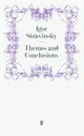 Robert Craft, Igo Stravinsky, Igor Stravinsky - Themes and Conclusions