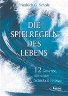 Friedrich Scholz, Friedrich G. Scholz - Die Spielregeln des Lebens