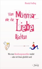 Rhonda Findling - Wenn Männer vor der Liebe flüchten