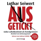 Lothar Seiwert, Lothar J. Seiwert, Andreas Fröhlich - Ausgetickt, 2 Audio-CDs (Hörbuch)