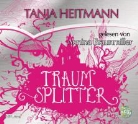 Tanja Heitmann, Annina Braunmiller, Annina Braunmiller-Jest, Philipp Schepmann - Traumsplitter, 6 Audio-CDs (Hörbuch)