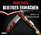 Roger Smith, Matthias Brandt - Blutiges Erwachen, 6 Audio-CDs (Audio book)