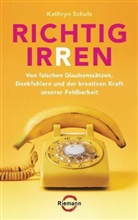 Kathryn Schulz - Richtig irren
