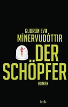 Tina Flecken, Guðrún E Mínervudóttir, Gudrún E. Mínervudóttir, Gudrún Eva Mínervudóttir - Der Schöpfer