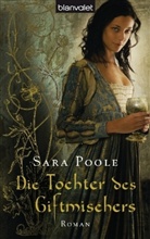 Sara Poole - Die Tochter des Giftmischers