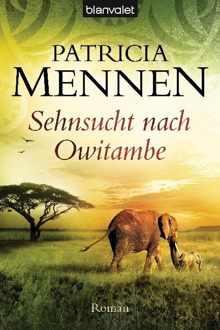 Patricia Mennen - Sehnsucht nach Owitambe - Roman. Originalausgabe