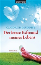 Clodagh Murphy - Der letzte Exfreund meines Lebens