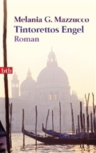 Melania G Mazzucco, Melania G. Mazzucco - Tintorettos Engel