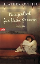 Heather ONeill, Heather O'Neill - Wiegenlied für kleine Ganoven