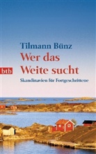 Tilmann Bünz - Wer das Weite sucht