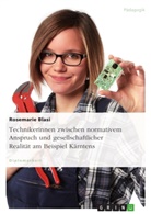 Rosemarie Blasi - Technikerinnen zwischen normativem Anspruch und gesellschaftlicher Realität am Beispiel Kärntens