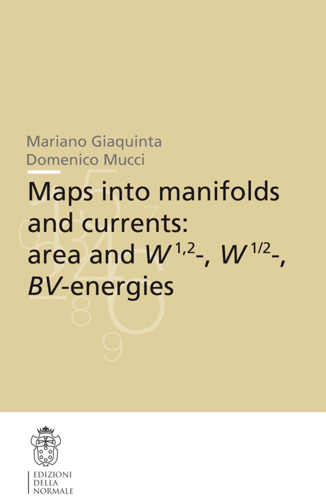 Marian Giaquinta, Mariano Giaquinta, Mariano Giaquinto, Domenico Macci, Domenico Mucci - Maps into manifolds and currents: area and W1,2-, W1/2-, BV-energies