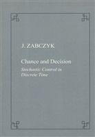 Jerzy Zabczyk, Jerzy Zabczyk - Chance and decision. Stochastic control in discrete time