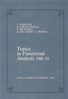 Gianni Dal Maso, Ennio De Giorgi, Ennio de Giorgi, Luciano Modica, Franco Strocchi, Eduardo H Zarantonello... - Topics in functional analysis 1980-81
