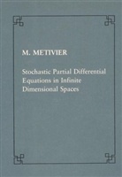 Michel M. Tivier, Michel Ma(c)Tivier, Michel Metivier, Michel Métivier - Stochastic partial differential equations in infinite dimensional spaces