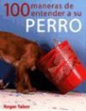 Roger Tabor - 100 Maneras de Entender a Su Perro