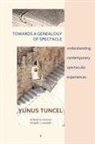 Yunus Tuncel - Towards a Genealogy of Spectacle