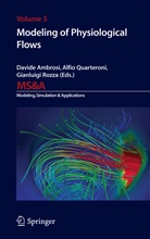 Davide Ambrosi, Alfi Quarteroni, Alfio Quarteroni, Gianluigi Rozza - Modelling of Physiological Flows