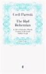 Cecil Parrott, Professor Sir Cecil Parrott, PARROTT CECIL, Ceci Parrott, Cecil Parrott - The Bad Bohemian