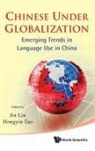 Jin Liu &amp; Hongyin Tao, Jin Liu, Hongyin Tao - CHINESE UNDER GLOBALIZATION