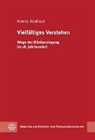 Hanna Kauhaus - Vielfältiges Verstehen
