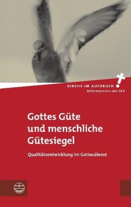 Binde, Christia Binder, Christian Binder, Fendle, Fendler, … - Gottes Güte und menschliche Gütesiegel Qualitätsentwicklung im Gottesdienst