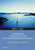 Robert M Grant, Robert M. Grant, Brigitte Hilgner - Moderne strategische Unternehmensführung