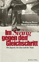 Wolfgan Beyer, Wolfgang Beyer, Monic Ladurner, Monica Ladurner - Im Swing gegen den Gleichschritt